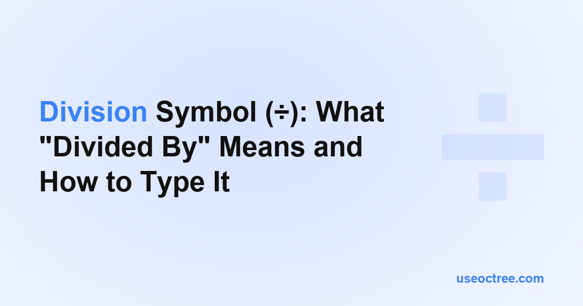 Division Symbol (÷): Meaning & How to Type It | Octree
