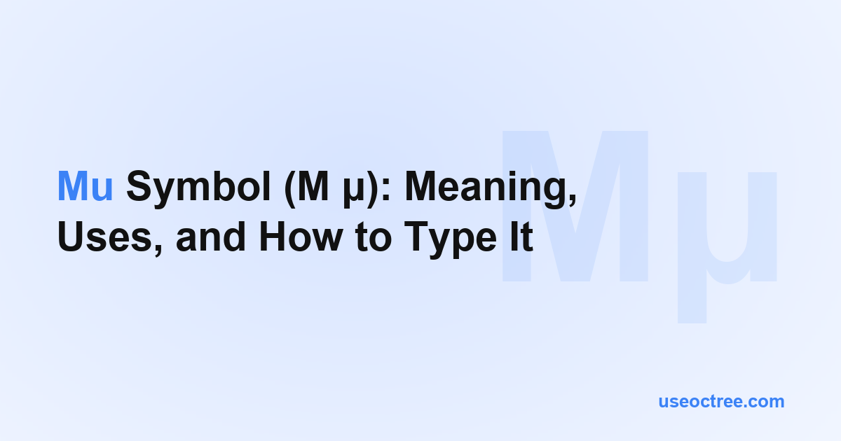 Mu Symbol (μ µ): Meaning, Uses & How to Type It | Octree