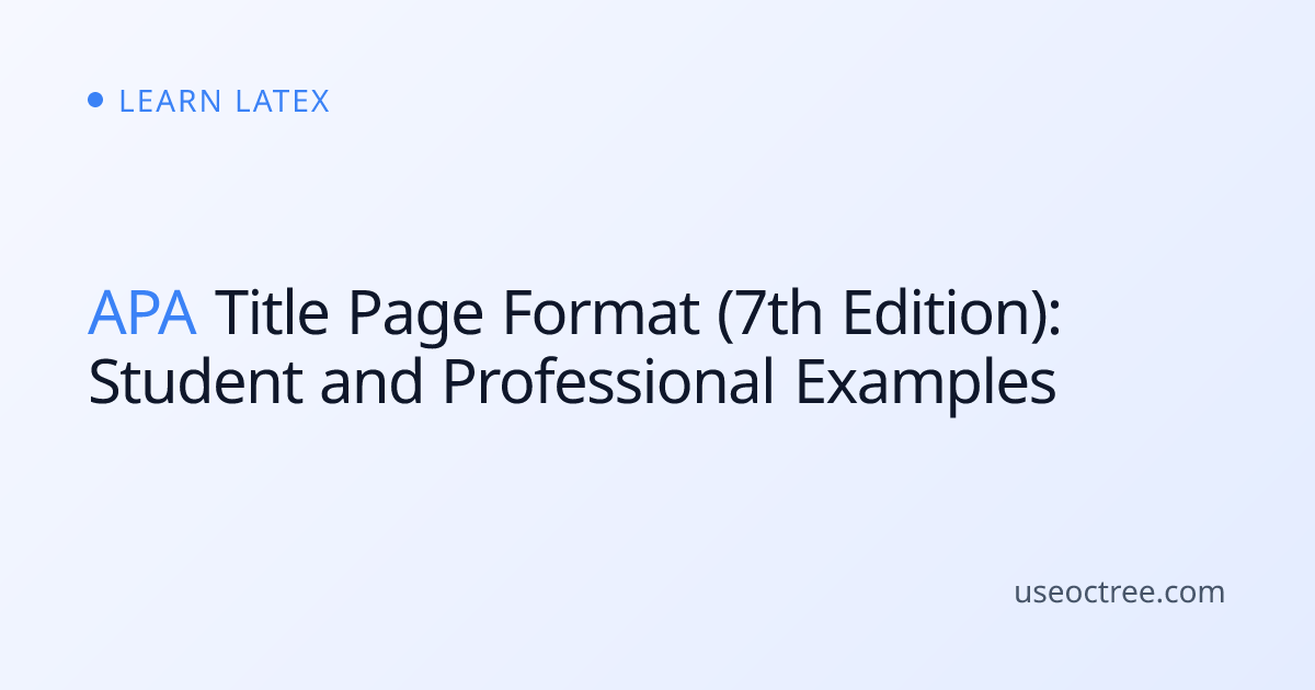 APA Title Page Format (7th Edition) + Examples | Octree