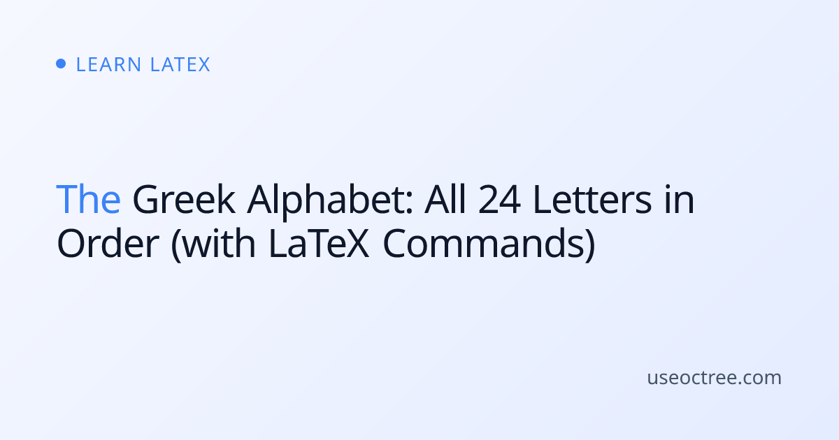 Greek Alphabet: All 24 Letters in Order + LaTeX | Octree